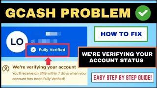HOW TO FIX GCASH WE'RE VERIFYING YOUR ACCOUNT AFTER 7 DAYS UPDATED 2024| HR LEAH G.
