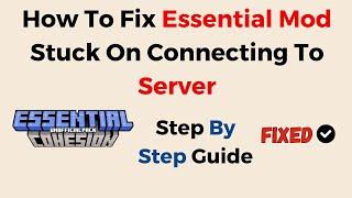 How To Fix Essential Mod Stuck On Connecting To Server