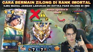 TUTORIAL CARA BERMAIN ZILONG DI RANK IMORTAL, Inilah rahasia para global zilong bisa ke imo | MLBB