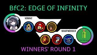 [EXCEED] BfC2: Edge of Infinity: Winners' Round 1 - vgma2 vs. Madfnorder