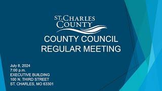 St. Charles County Council Meeting - July 8, 2024