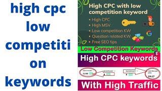 high CPC low competition keywords #microniche #keywords#highcpc