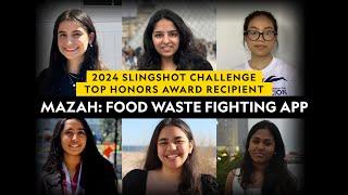 2024 Slingshot Challenge Top Honors Award Recipient  |  Mazah: Food Waste Fighting App