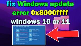 How to fix Windows update error 0x8000ffff windows 10 or 11