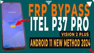 ITEL P37 PRO VISION2 PLUS ANDROID 11 FRP Bypass Google Account lock Remove Without 2024