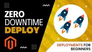 Need a better deployment process for Magento 2? Zero downtime