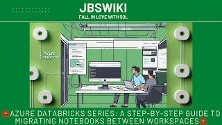 Azure Databricks Series: A Step-by-Step Guide to Migrating Notebooks Between Workspaces