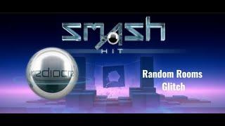 Smash Hit Random Rooms Glitch