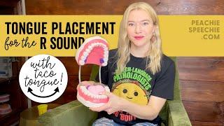 Tongue Placement for the R Sound with Taco Tongue! By Peachie Speechie