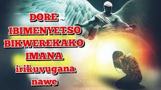 DORE IBIMENYETSO 5 Bikwerekako  IMANA irikuvugana nawe |umva ayamagambo Y'UBWENGE |AGASOBANUYE