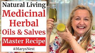 Master Recipe for Making Medicinal Herbal Oils and Herbal Salves Using Any Herb