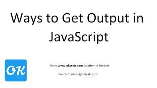 Get JS Output Alert in JavaScript or Print to Console or Write in HTML Document After Button Click