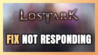 How to FIX Lost Ark Not Responding!