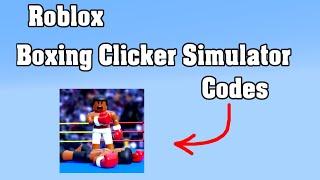 Roblox Boxing Clicker Simulator Codes ! 