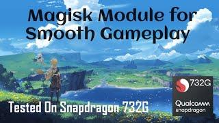 Gaming Magisk Module - For Smooth Gameplay - Tested on Snapdragon 732G