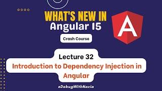 Introduction to Dependency Injection in Angular | Mastering in Angular 15 (Advanced) | Lecture 32