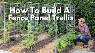 How to Build a Fence Panel Trellis - Cattle Panel, Hog Wire etc.