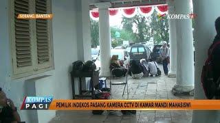 Pemilik Kos di Serang Pasang CCTV di Kamar Mandi Mahasiswi