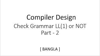 Check Grammar LL(1) or Not  | Predictive Parsing | Compiler Design | Part-2 | Bangla | Tutorial