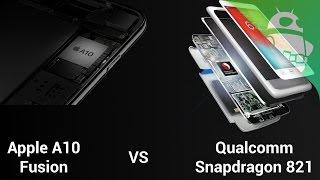 Qualcomm Snapdragon 821 versus Apple A10 Fusion