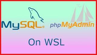 How to install MySQL and PHPMyAdmin on WSL (Windows subsystem for Linux)