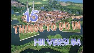 Top 15 Things To Do In Hilversum, Netherlands