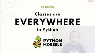 Classes are EVERYWHERE in Python