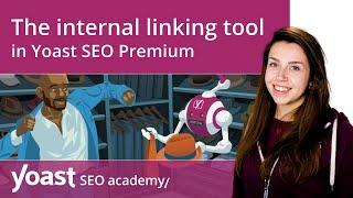 The internal linking suggestions tool in Yoast SEO Premium | Yoast SEO features explained