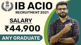 IB ACIO Recruitment 2021 | Salary ₹44,900 | Any Graduate | Latest Job Notification 2021