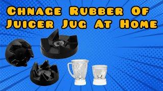 How To Change Rubber Of Juicer Jug At Home | Hindi | Urdu
