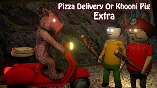 Gulli Bulli Or Khooni Pig | Pizza Delivery Or Khooni Pig Extra | Horror | Make Joke Horror Extra