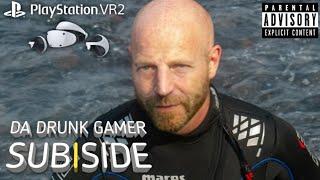 -PSVR 2- SUBSIDE (Bodycam) #DaDrunkGamer #Subside #Live #PSVR2