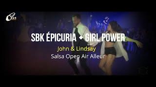 GIRL POWER SHOW  JOHN & LINDSAY | SALSA OPEN AIR  ° OVERVIEW °