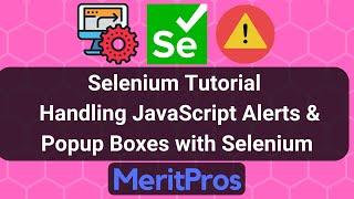 Selenium Tutorial – Handling JavaScript Alerts and Popup Boxes with Selenium