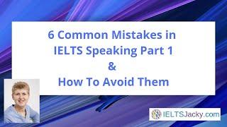 How To Avoid 6 Common Speaking Part 1 Mistakes.