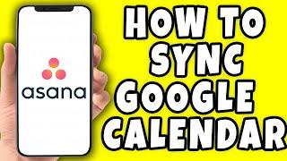 How to Sync Google Calendar on Asana (2024)