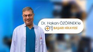 Dr. Hakan ÖZÖRNEK'le +1 Başarı Hikayesi