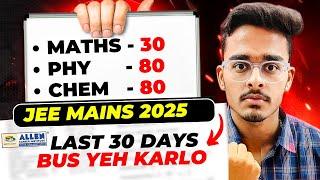 JEE Mains 2025: Guaranteed 99%ile if you start now| Last 30 Days Complete Roadmap for April Attempt