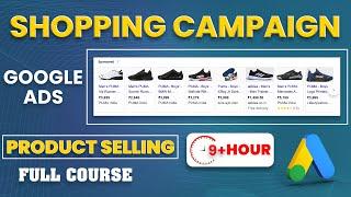 Google Shopping Ads Full Course Tutorial | How to Set Up Shopping Campaign Google Ads | #shoppingads