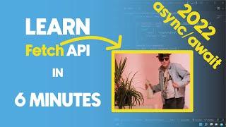 Learn Fetch API in 2022 | Javascript Tutorial