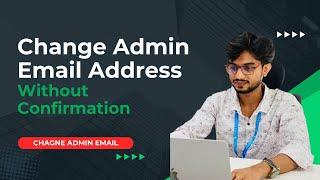 How to Change Admin Email Address in WordPress Without Confirmation