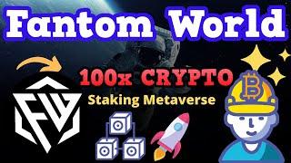  Fantom World FTM 100x Crypto Staking  Huge Fantom FTM Staking Income, NFT Metaverse, Top Altcoin