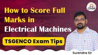 How to Score Full Marks in Electrical Machines - TSGENCO Exam Tips | OHM Institute | TSGENCO AE