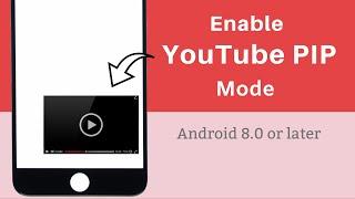 How to Enable YouTube PIP Mode on Android