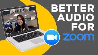 Better Audio For Zoom Calls in 2020 - 3 Easy Steps