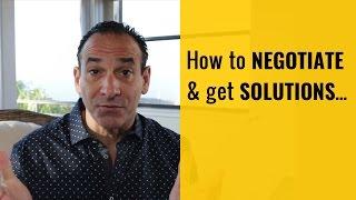 How to Negotiate & Get Solutions