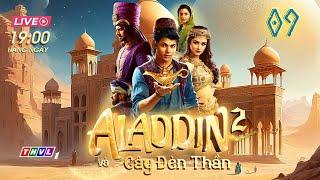 [PHẦN 2] ALADDIN VÀ CÂY ĐÈN THẦN - TẬP 09 | LỒNG TIẾNG | Top 1 Phim Cổ Tích Ấn Độ Hay Nhất 2025