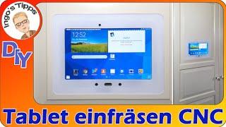 Wandtablet mit CNC einfräsen für Hausautomation, FullyKioskBrowser mit LightManager Air | IngosTipps