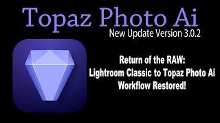 TOPAZ PHOTO Ai (Return Of The RAW: Lightroom Classic To Topaz Photo Ai Workflow Restored!)