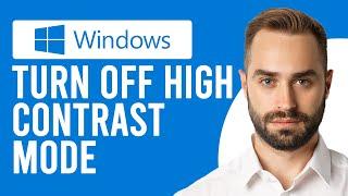 How To Turn Off High Contrast Mode On Windows (How To Disable High Contrast On Windows)